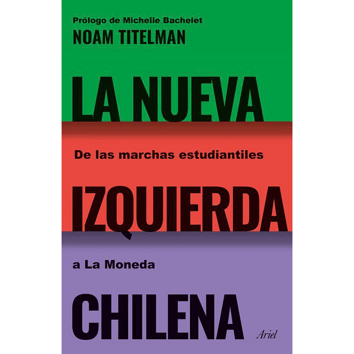 La Nueva Izquierda Chilena - De Las Marchas Estudiantiles A La Moneda 1