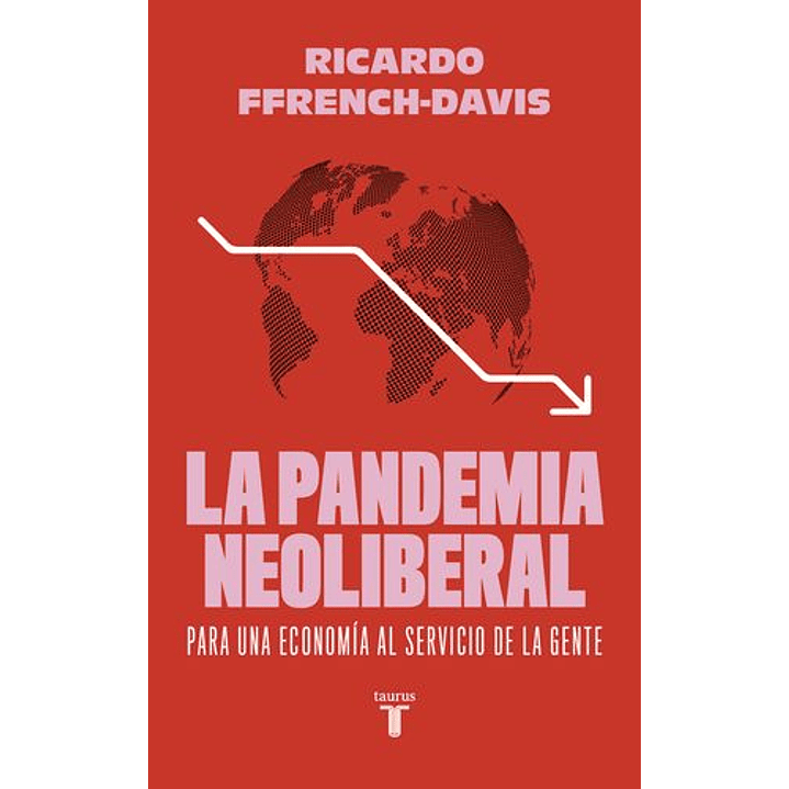 La Pandemia Neoliberal - Hacia Una Economia Al Servicio De La Gente 1