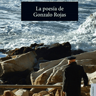 La Poesia De Gonzalo Rojas