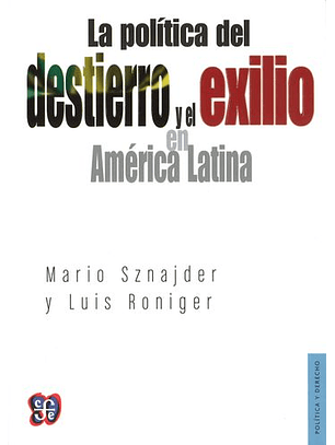 La Politica Del Destierro Y El Exilio En America Latina