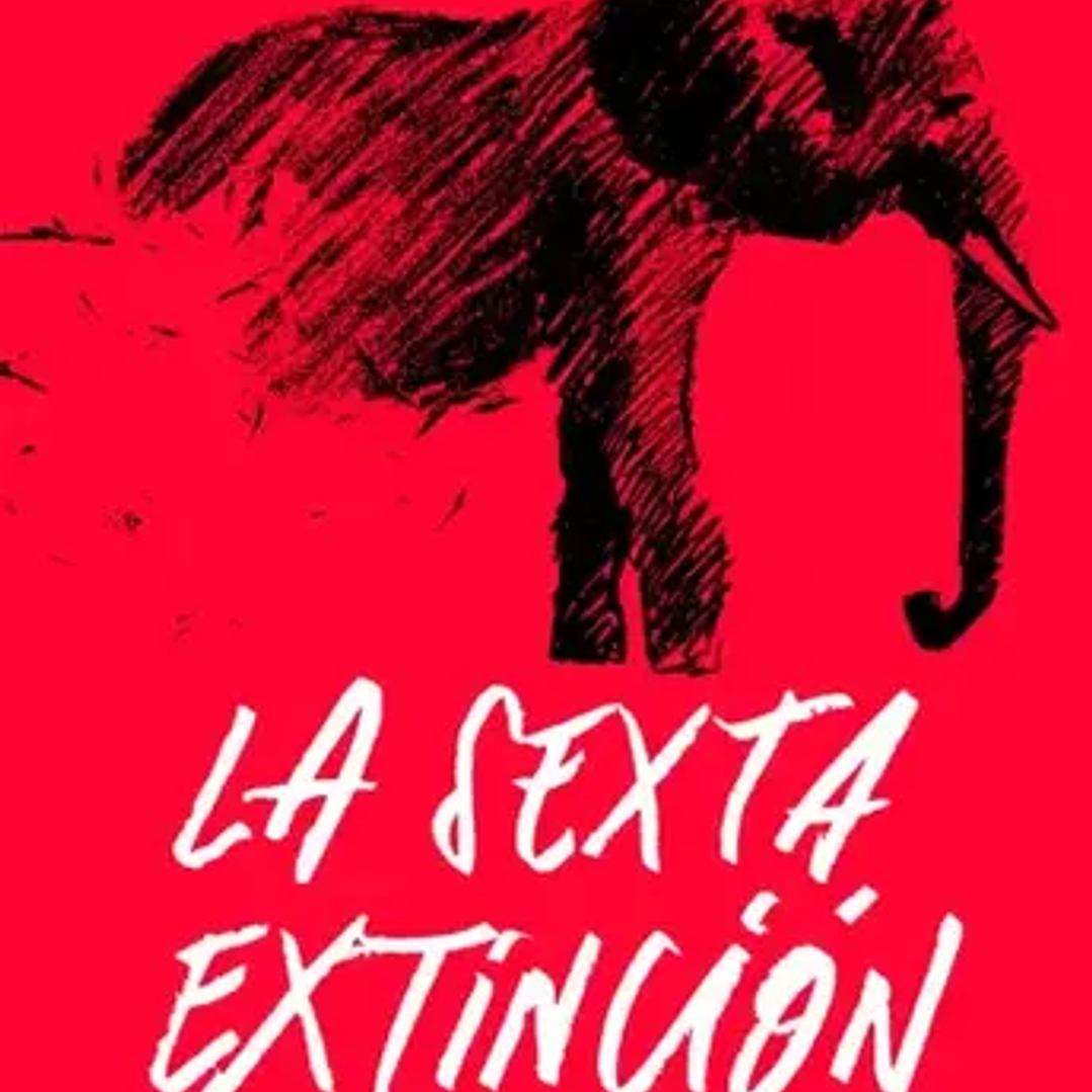 La Sexta Extincion - Una Historia Nada Natural 1