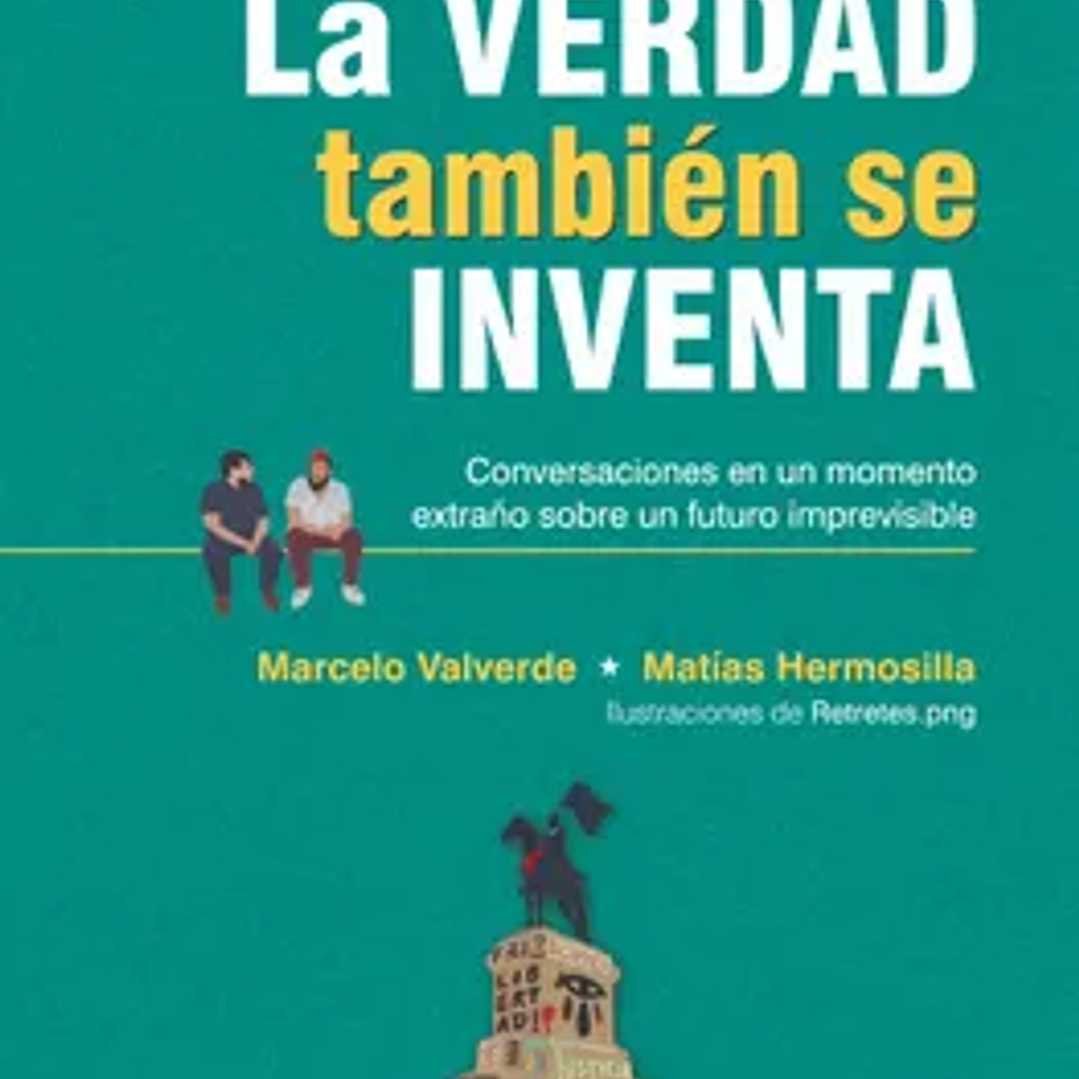 La Verdad Tambien Se Inventa 1