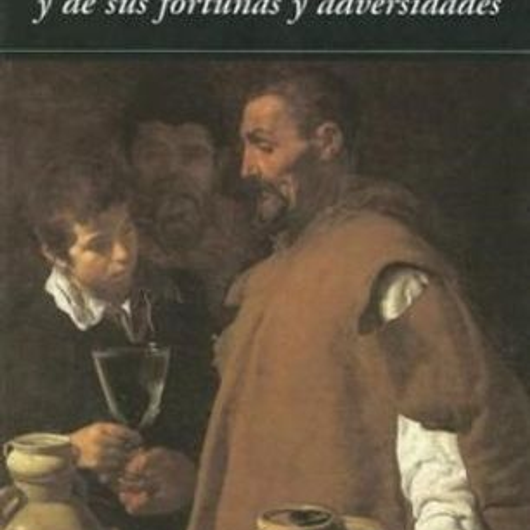 La Vida De Lazarillo De Tormes, Y De Sus Fortunas Y Adversidades 1
