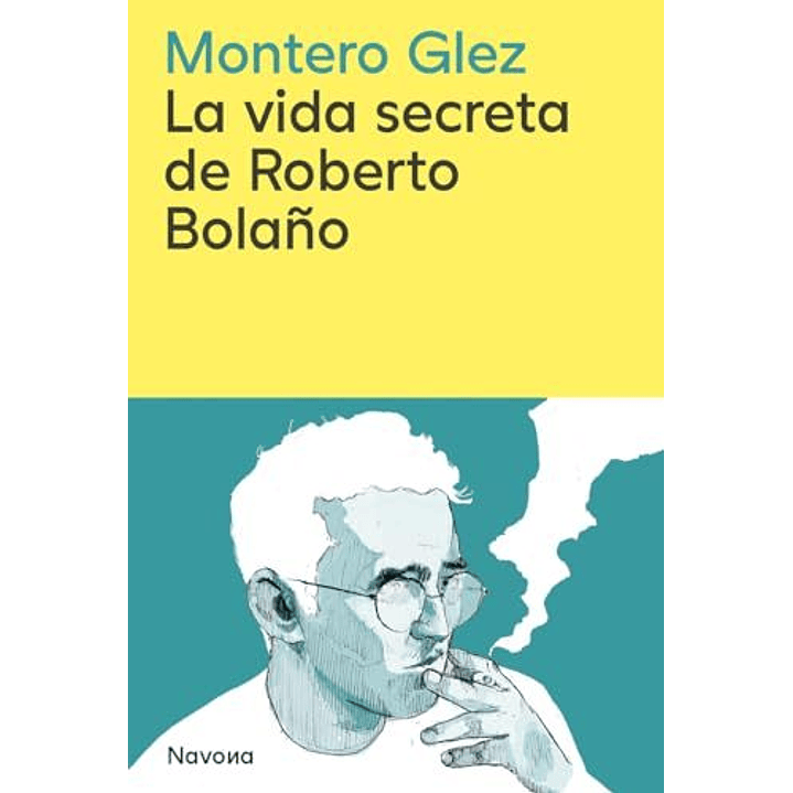 La Vida Secreta De Roberto Bolaño 1