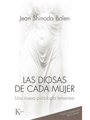 Las Diosas De Cada Mujer - Una Nueva Psicologia Femenina
