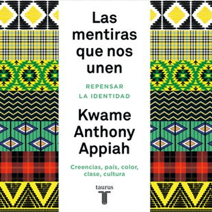 Las Mentiras Que Nos Unen - Repensar La Identidad 1