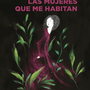 Las Mujeres Que Me Habitan