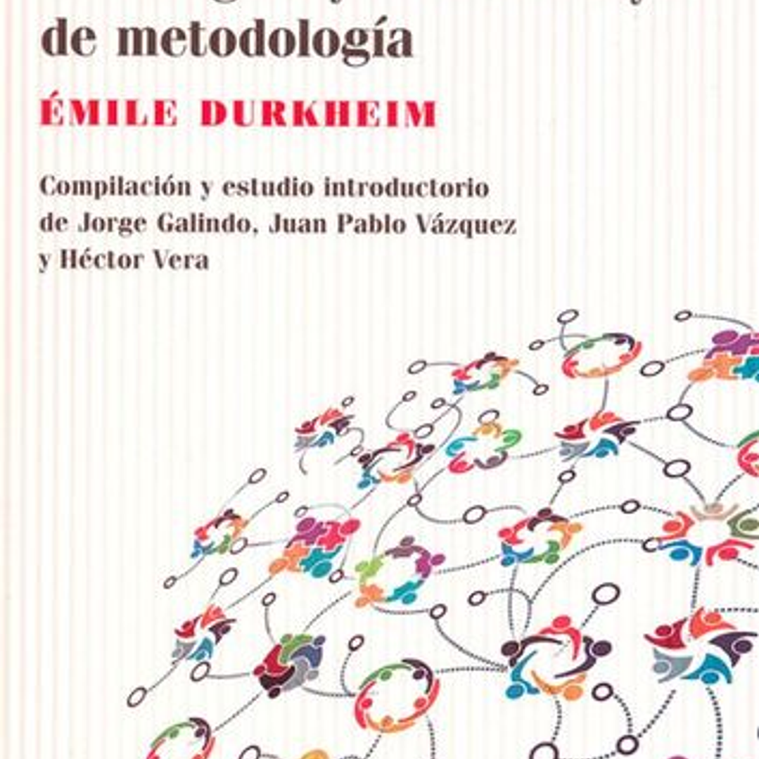 Las Reglas Del Metodo Sociologico Y Otros Ensayos De Metodologia 1