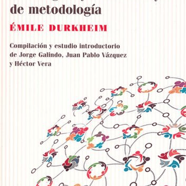 Las Reglas Del Metodo Sociologico Y Otros Ensayos De Metodologia 1