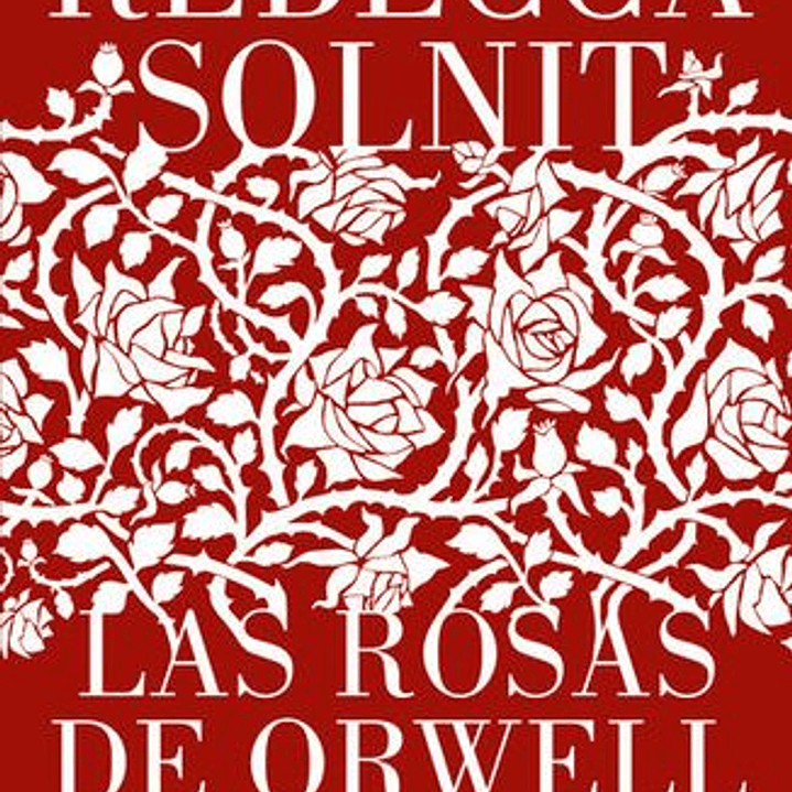 Las Rosas De Orwell 1
