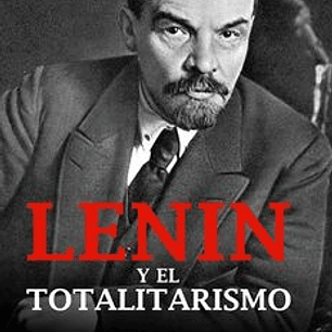 Lenin Y El Totalitarismo