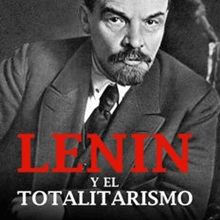 Lenin Y El Totalitarismo 1