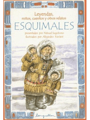 Leyendas, Mitos, Cuentos Y Otros Relatos Esquimales