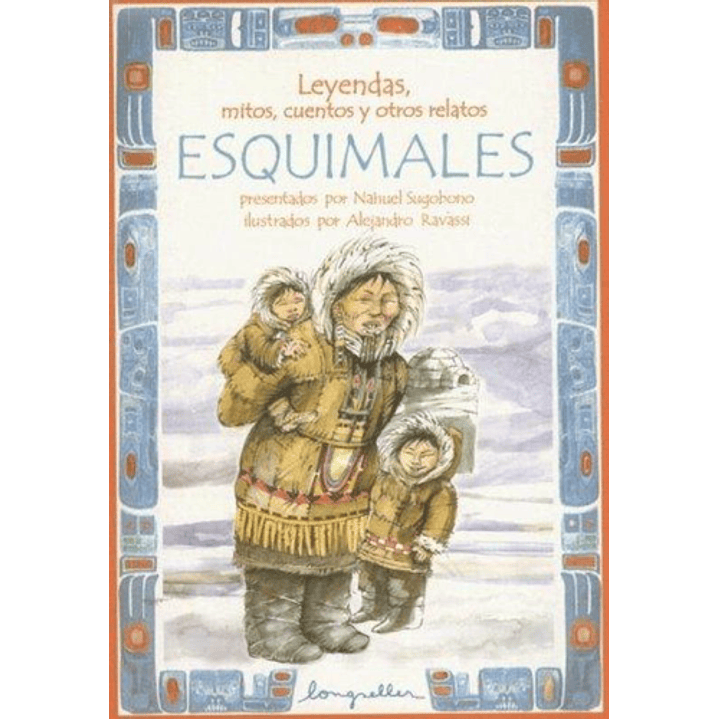 Leyendas, Mitos, Cuentos Y Otros Relatos Esquimales 1