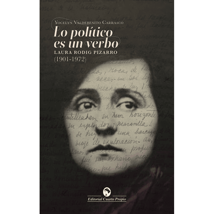 Lo Politico Es Un Verbo. Laura Rodig Pizarro (1901-1972) 1