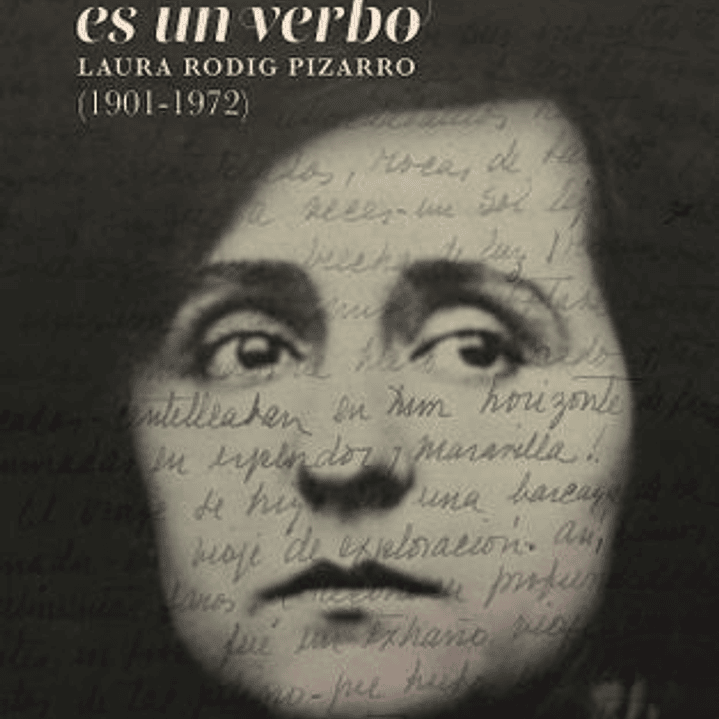 Lo Politico Es Un Verbo. Laura Rodig Pizarro (1901-1972) 1