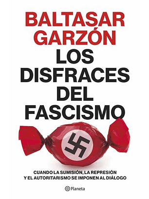 Los Disfraces Del Fascismo
