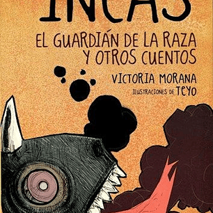 Los Incas El Guardian De La Raza Y Otros Cuentos