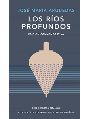 Los Rios Profundos - Edicion Conmemorativa - Rae