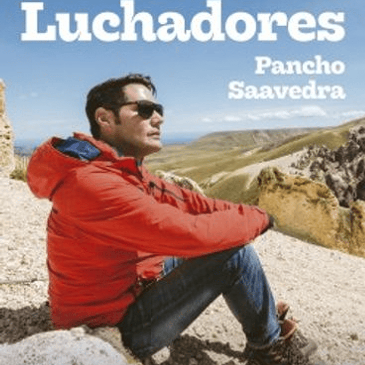 Luchadores - Historias Para Inspirarse Y Cambiar Chile 1