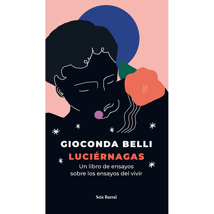 Luciernagas - Un Libro De Ensayos Sobre Los Ensayos Del Vivir 1