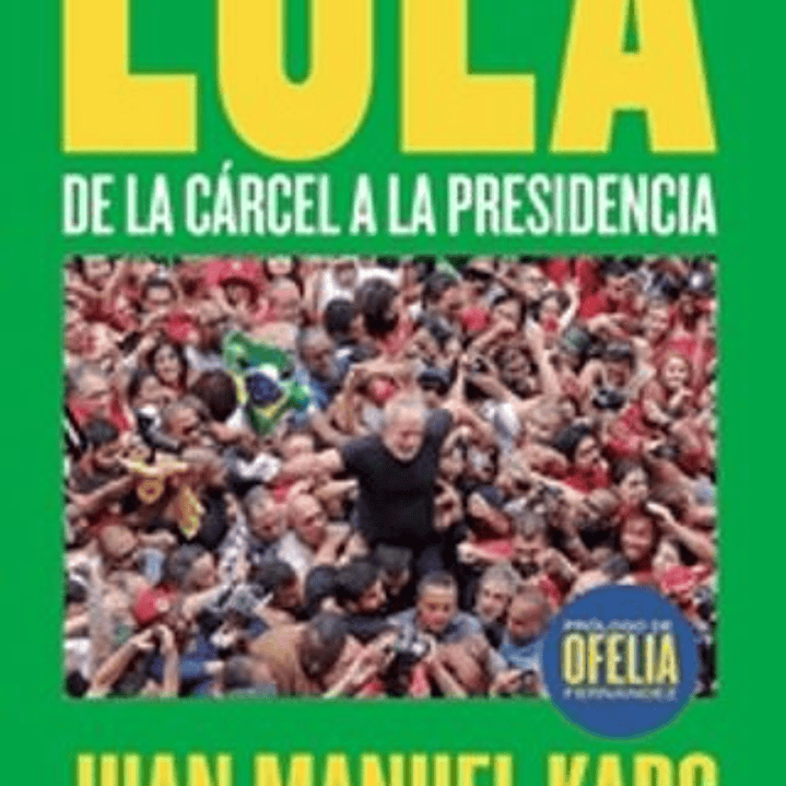 Lula De La Carcel A La Presidencia 1
