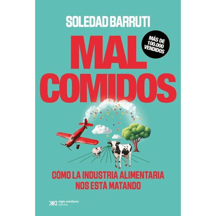 Mal Comidos. Como La Industria Alimentaria Nos Esta Matando 1