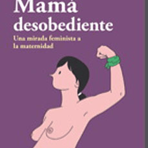 Mama Desobediente