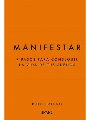 Manifestar - 7 Pasos Para Conseguir La Vida De Tus Sueños