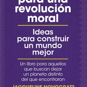 Manifiesto Para Una Revolucion Moral - Ideas Para Construir Un Mundo Mejor