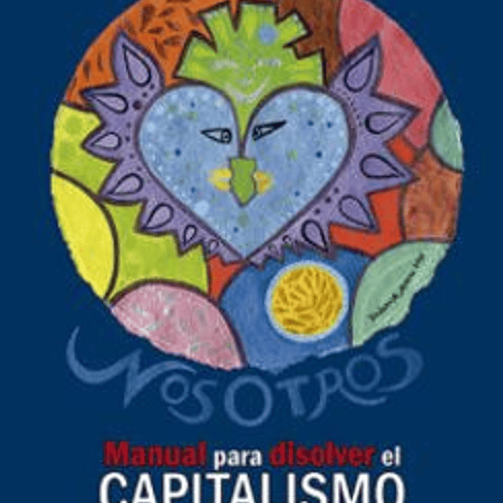 Manual Para Disolver El Capitalismo 1