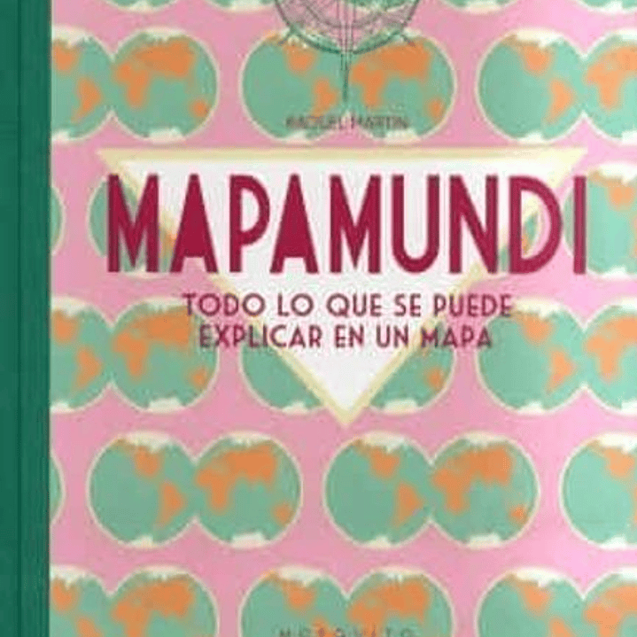 Mapamundi. Todo Lo Que Se Pueda Explicar En Un Mapa 1