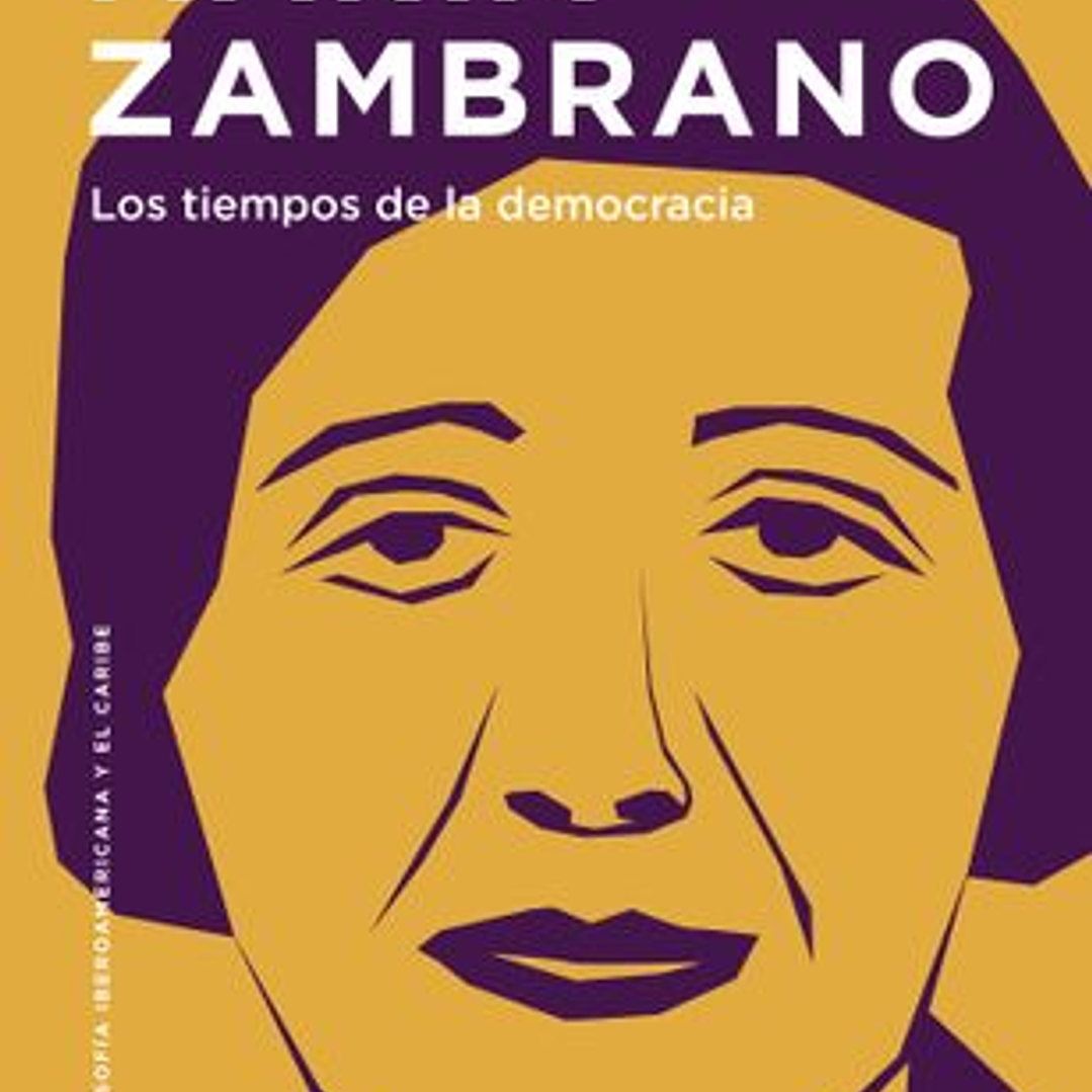 Maria Zambrano. Los Tiempos De La Democracia 1