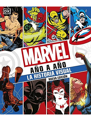 Marvel Año A Año. La Historia Visual
