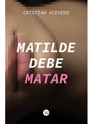 Matilde Debe Matar