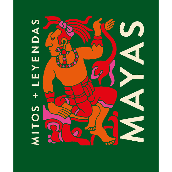 Mayas - Mitos Y Leyendas 1