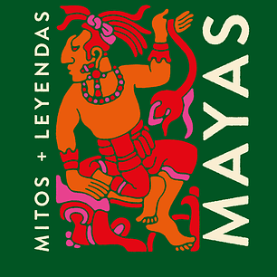Mayas - Mitos Y Leyendas
