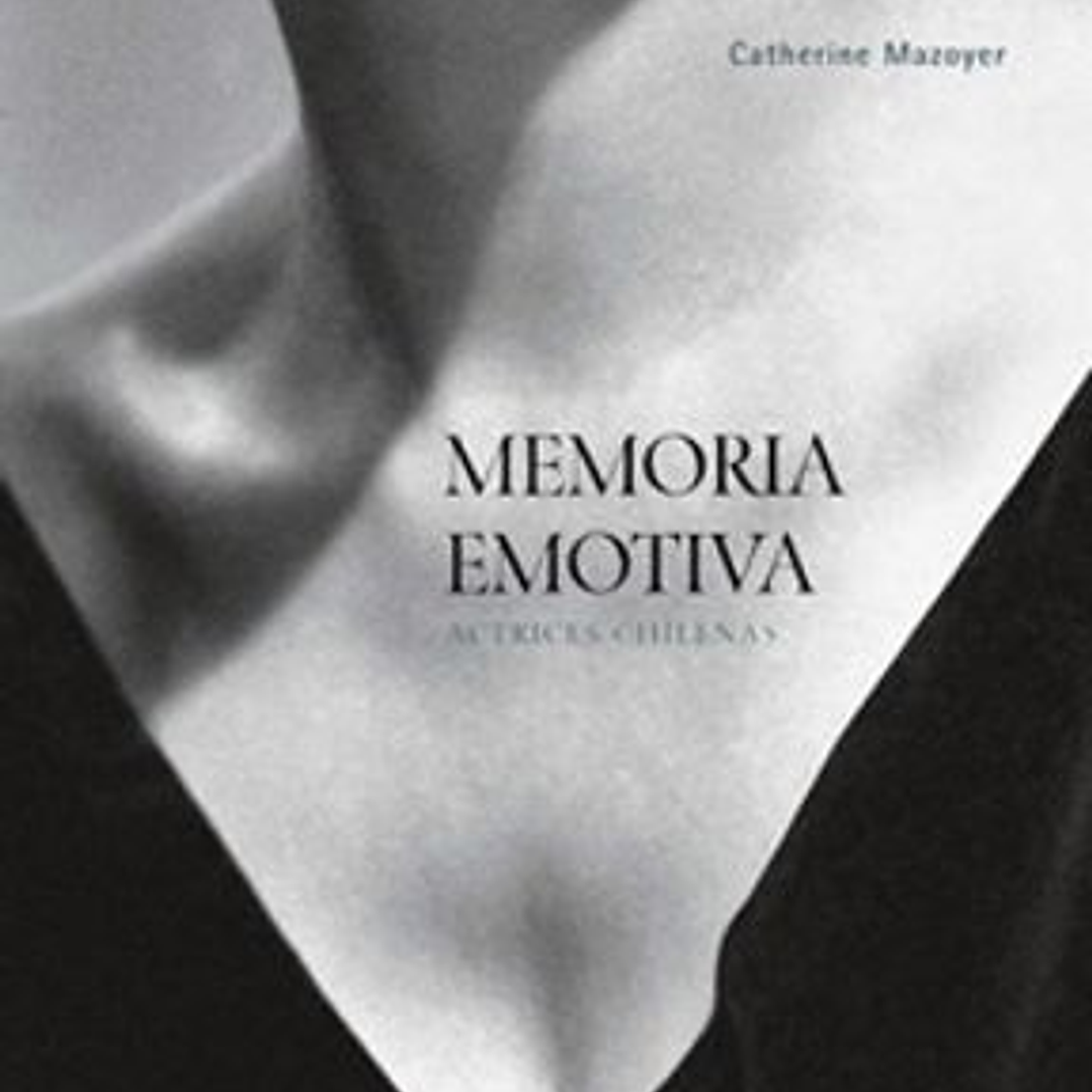 Memoria Emotiva Actrices Chilenas 1