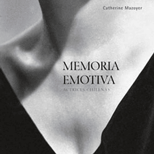 Memoria Emotiva Actrices Chilenas