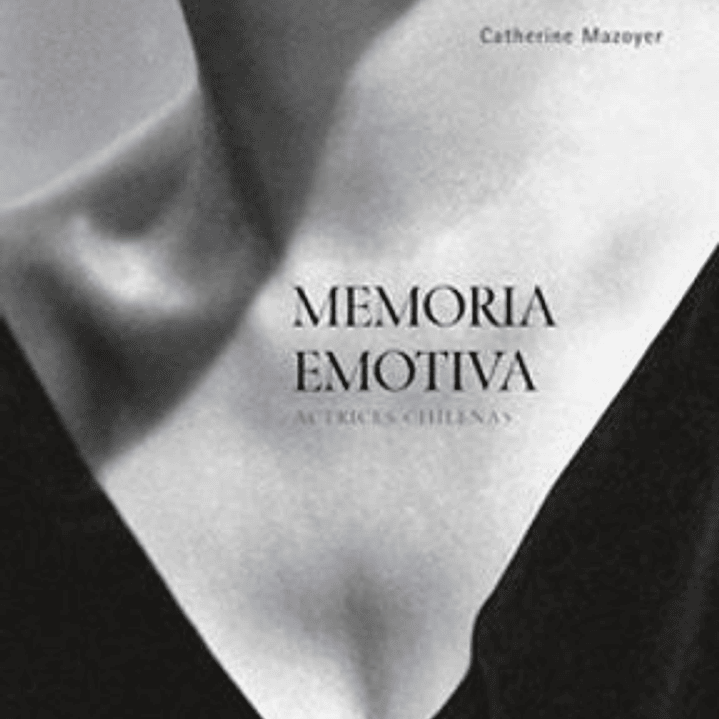 Memoria Emotiva Actrices Chilenas 1