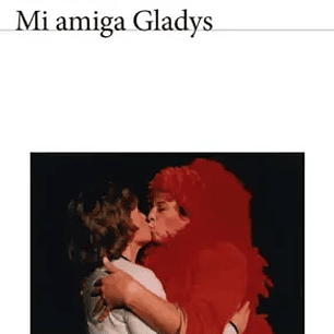 Mi Amiga Gladys