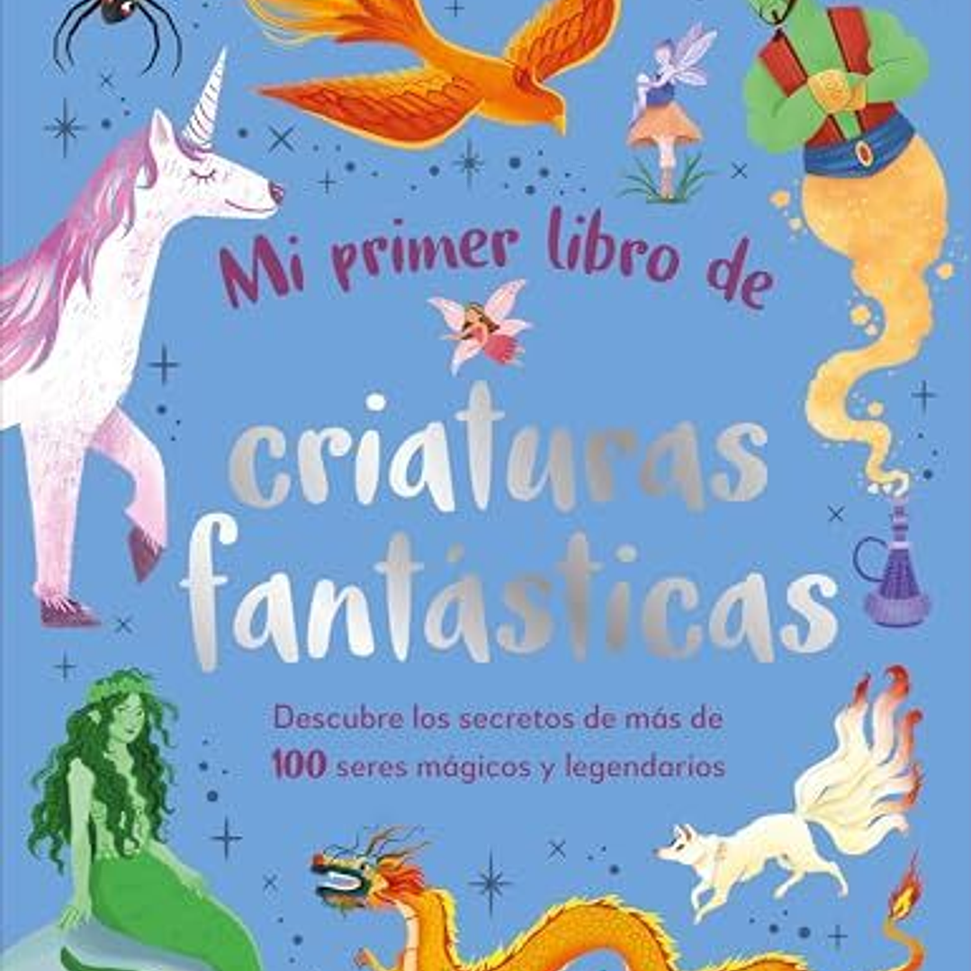 Mi Primer Libro De Criaturas Magicas 1