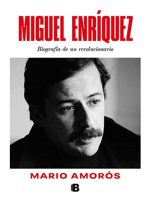 Miguel Henriquez - Biografia De Un Revolucionario