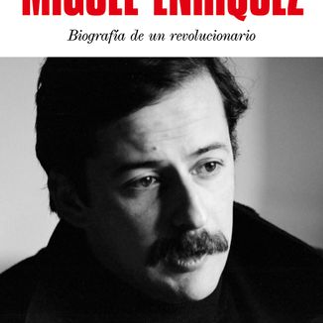 Miguel Henriquez - Biografia De Un Revolucionario 1