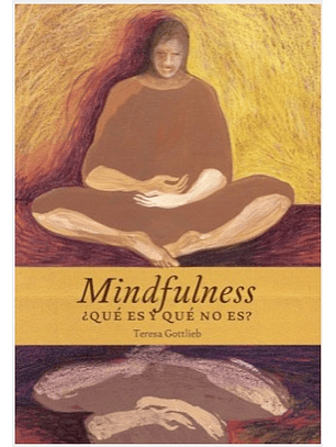 Mindfulness ¿Que Es Y Que No Es?