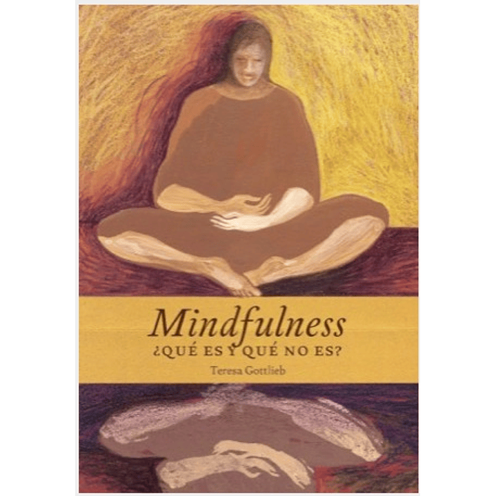 Mindfulness ¿Que Es Y Que No Es? 1