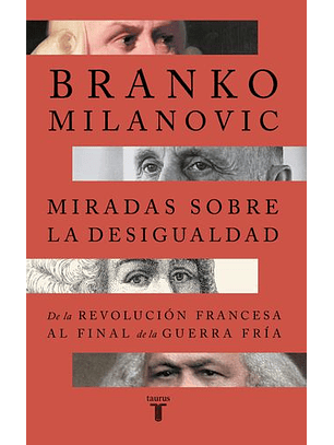 Miradas Sobre La Desigualdad - De La Revolucion Francesa Al Final De La Guerra Fria
