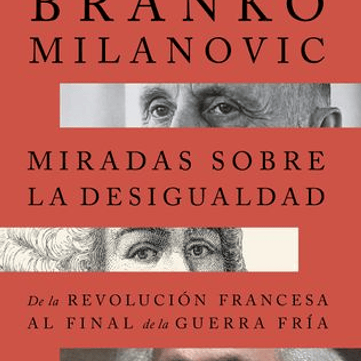 Miradas Sobre La Desigualdad - De La Revolucion Francesa Al Final De La Guerra Fria 1