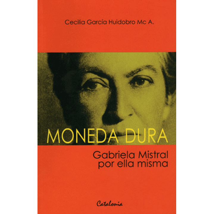 Moneda Dura Gabriela Mistral Por Ella Misma 1