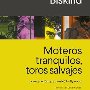Moteros, Tranquilos, Toros Salvajes. La Generacion Que Cambio Hollywood